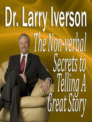 cover image of The Non-verbal Secrets to Telling A Great Story